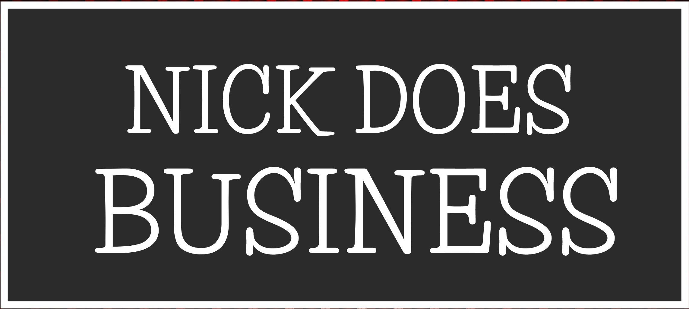 Nick Does Business – Official Site